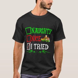 Nice Naughty I Tried Santa Christmas List T-Shirt