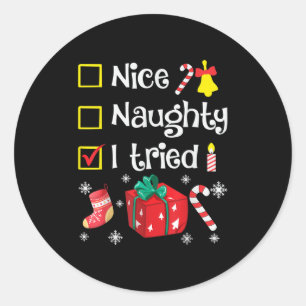Nice Naughty I Tried Santa's Funny Christmas Naugh Classic Round Sticker