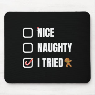 Nice Naughty I Tried, Santa's Naughty List Funny C Mouse Pad