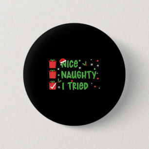 Nice Naughty I Tried Santa's Naughty List Funny Ch 6 Cm Round Badge