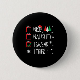 Nice Naughty I Tried Santa's Naughty List Funny Ch 6 Cm Round Badge