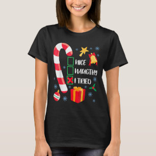 Nice Naughty I Tried Xmas Funny Christmas Family P T-Shirt