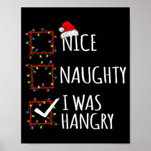 Nice Naughty I Was Hangry Christmas List Santa Cla Poster