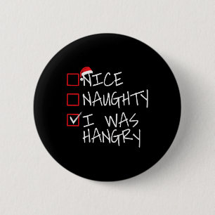 Nice Naughty I Was Hangry Christmas List Santa Fun 6 Cm Round Badge