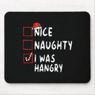 Nice Naughty I Was Hangry Christmas List Xmas Sant Mouse Pad