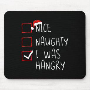 Nice Naughty I Was Hangry Christmas List Xmas Sant Mouse Pad