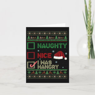 Nice Naughty I Was Hangry Ugly Sweater Christmas L Card