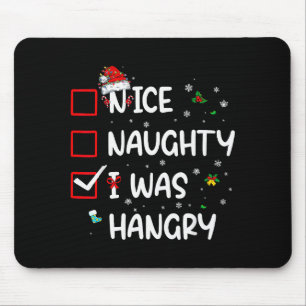 Nice Naughty I Was Hungry Christmas Funny Christma Mouse Pad