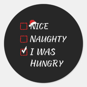 Nice Naughty I Was Hungry Christmas Pajama Xmas Li Classic Round Sticker