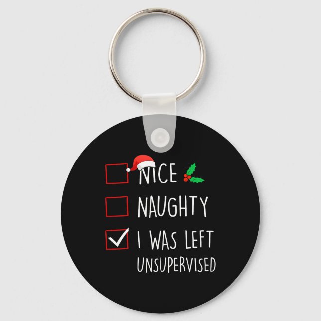 Nice Naughty I Was Left Unsupervised Christmas Mat Key Ring (Front)