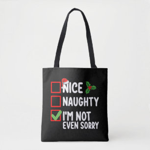 Nice Naughty I'm Not Even Sorry Christmas List Tote Bag