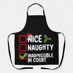 Nice Naughty Inadmissible In Court Christmas List  Apron