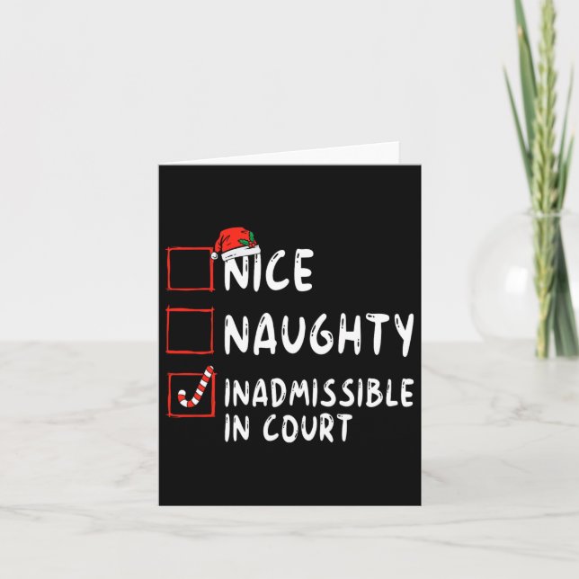 Nice Naughty Inadmissible In Court Christmas List  Card (Front)