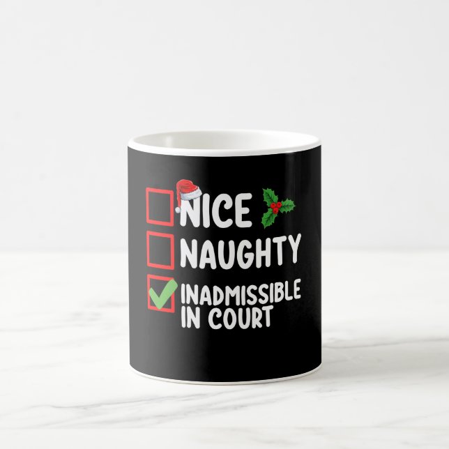 Nice Naughty Inadmissible In Court Christmas List  Coffee Mug (Center)
