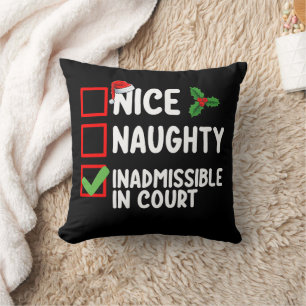 Nice Naughty Inadmissible In Court Christmas List  Cushion