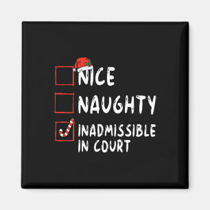 Nice Naughty Inadmissible In Court Christmas List Magnet