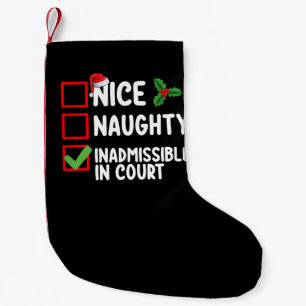 Nice Naughty Inadmissible In Court Christmas List Small Christmas Stocking