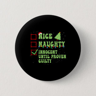 Nice Naughty Innocent Until Proven Guilty Christma 6 Cm Round Badge