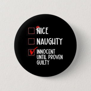 Nice Naughty Innocent Until Proven Guilty Christma 6 Cm Round Badge
