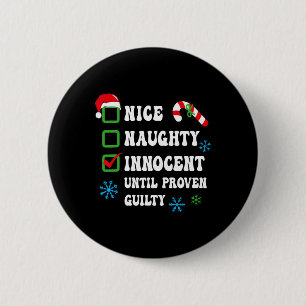 Nice Naughty Innocent Until Proven Guilty Christma 6 Cm Round Badge