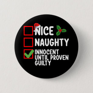 Nice Naughty Innocent Until Proven Guilty Christma 6 Cm Round Badge
