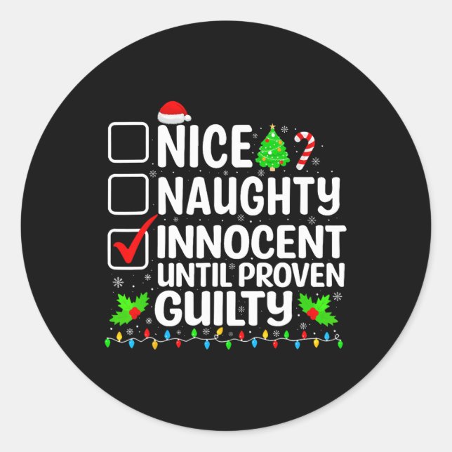 Nice Naughty Innocent Until Proven Guilty Christma Classic Round Sticker (Front)