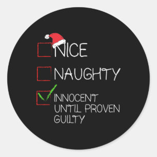 Nice Naughty Innocent Until Proven Guilty Christma Classic Round Sticker