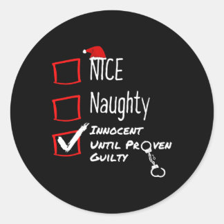 Nice Naughty Innocent Until Proven Guilty Christma Classic Round Sticker