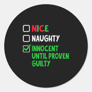 Nice Naughty Innocent Until Proven Guilty Christma Classic Round Sticker