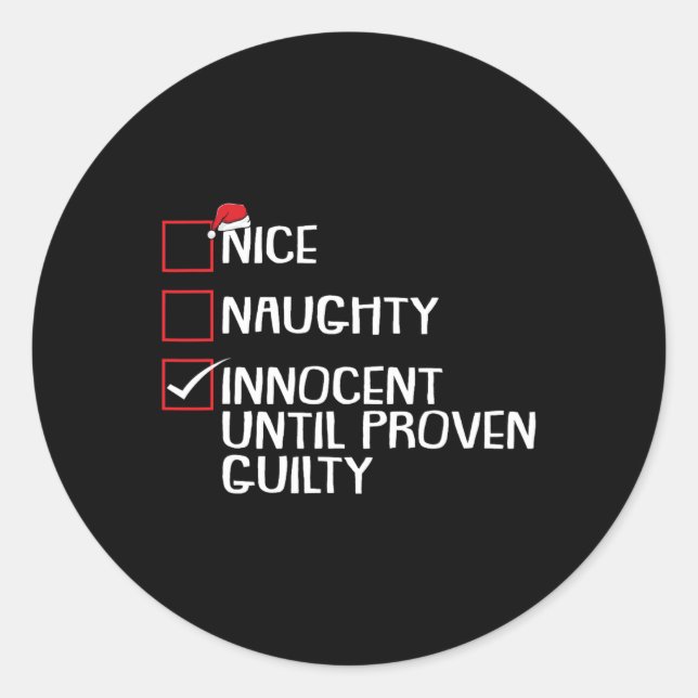 Nice Naughty Innocent Until Proven Guilty Christma Classic Round Sticker (Front)