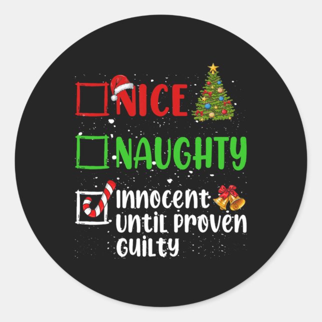 Nice Naughty Innocent Until Proven Guilty Christma Classic Round Sticker (Front)