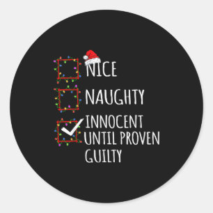 Nice Naughty Innocent Until Proven Guilty Christma Classic Round Sticker