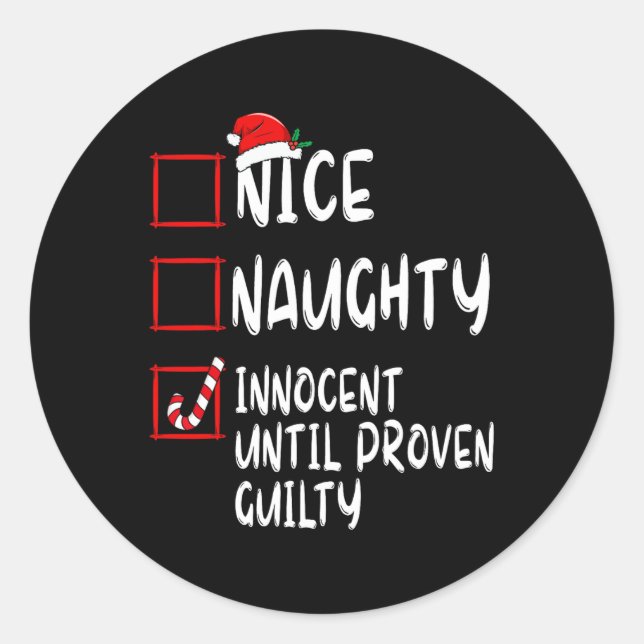 Nice Naughty Innocent Until Proven Guilty Christma Classic Round Sticker (Front)