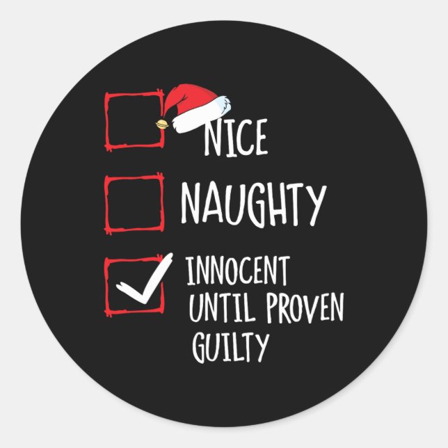 Nice Naughty Innocent Until Proven Guilty Christma Classic Round Sticker (Front)