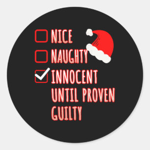 Nice Naughty Innocent Until Proven Guilty Christma Classic Round Sticker