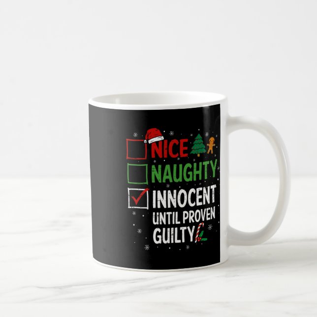 Nice Naughty Innocent Until Proven Guilty Christma Coffee Mug (Right)