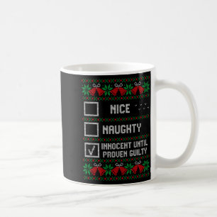 Nice Naughty Innocent Until Proven Guilty Christma Coffee Mug