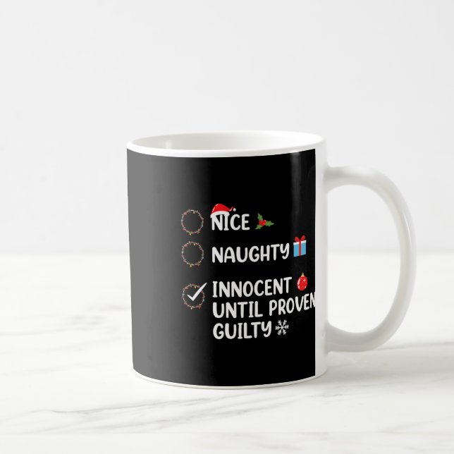 Nice naughty innocent until proven guilty christma coffee mug (Right)