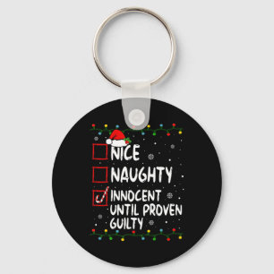 Nice Naughty Innocent Until Proven Guilty Christma Key Ring