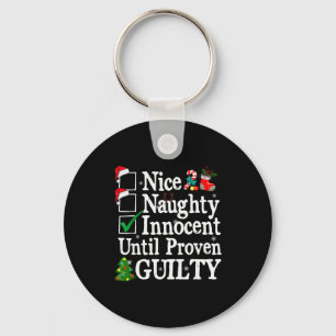 Nice Naughty Innocent Until Proven Guilty Christma Key Ring