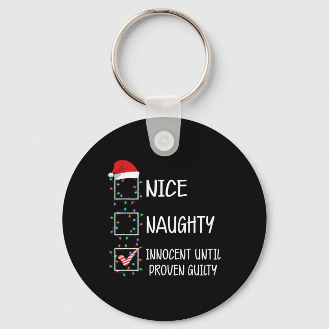 Nice Naughty Innocent Until Proven Guilty Christma Key Ring (Front)