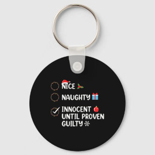 Nice naughty innocent until proven guilty christma key ring