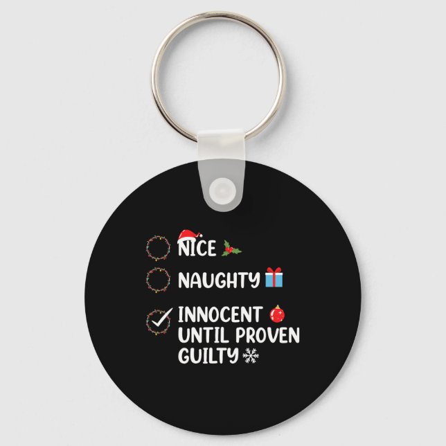 Nice naughty innocent until proven guilty christma key ring (Front)
