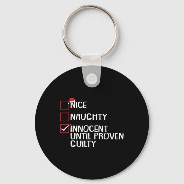 Nice Naughty Innocent Until Proven Guilty Christma Key Ring (Front)