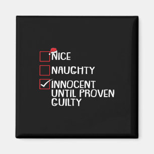 Nice Naughty Innocent Until Proven Guilty Christma Magnet