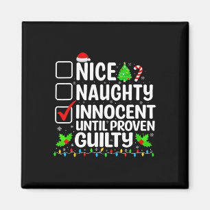 Nice Naughty Innocent Until Proven Guilty Christma Magnet