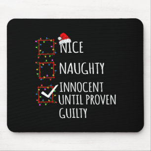 Nice Naughty Innocent Until Proven Guilty Christma Mouse Pad