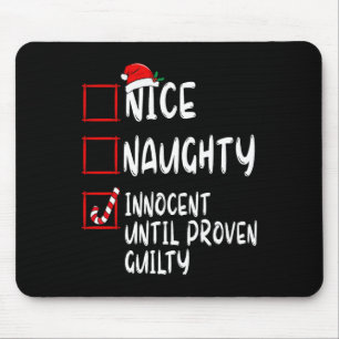 Nice Naughty Innocent Until Proven Guilty Christma Mouse Pad