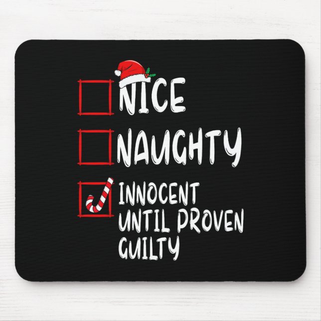 Nice Naughty Innocent Until Proven Guilty Christma Mouse Pad (Front)