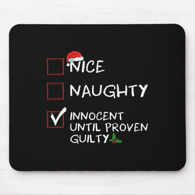 Nice Naughty Innocent Until Proven Guilty Christma Mouse Pad (Front)